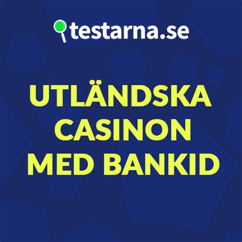 utländska casino med bankid 2024 - bästa utländska casinon